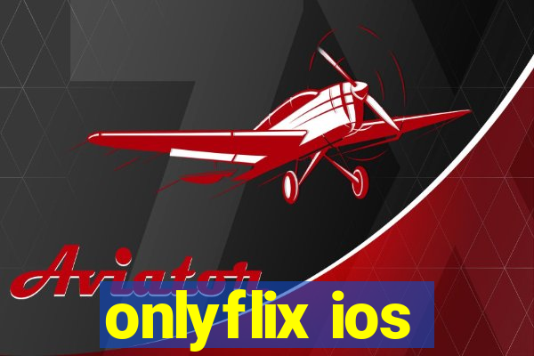 onlyflix ios
